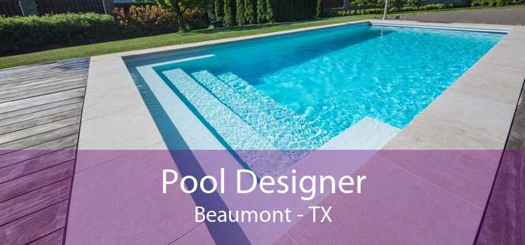 Pool Designer Beaumont - TX