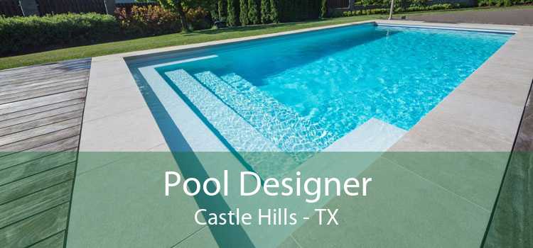 Pool Designer Castle Hills - TX