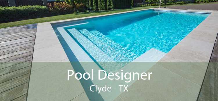 Pool Designer Clyde - TX
