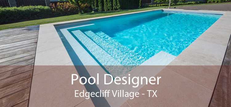Pool Designer Edgecliff Village - TX