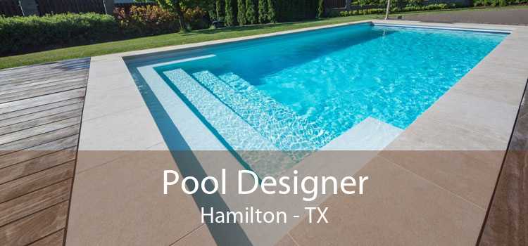 Pool Designer Hamilton - TX