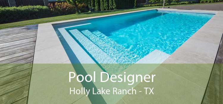 Pool Designer Holly Lake Ranch - TX