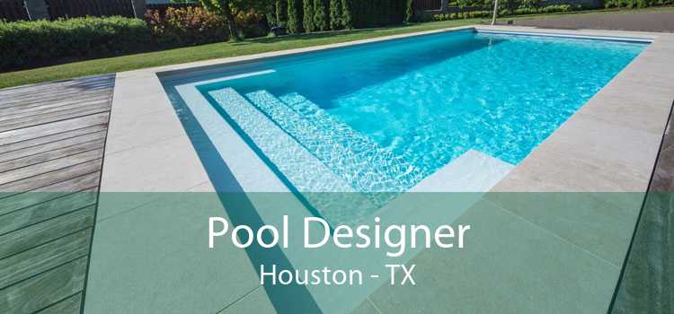 Pool Designer Houston - TX