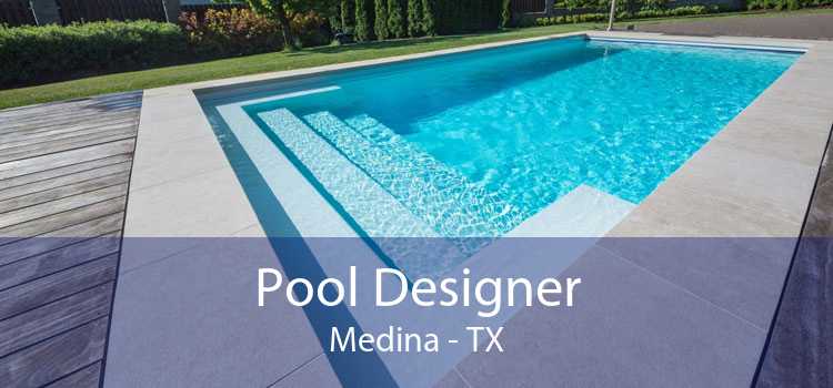Pool Designer Medina - TX